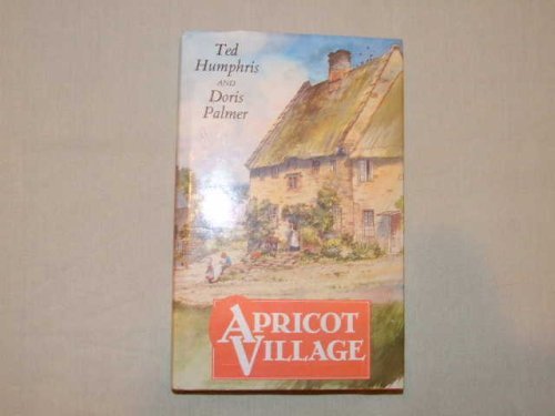 Stock image for Apricot Village - Further reminiscences of the Aynho gardener for sale by WorldofBooks