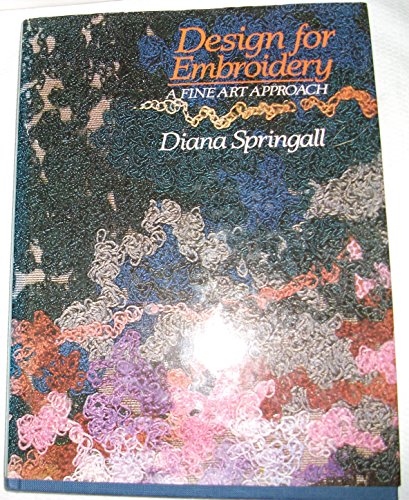 Imagen de archivo de Design For Embroidery: A Fine Art Approach a la venta por AwesomeBooks