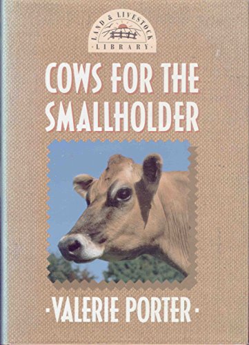 Stock image for Cows For the Smallholder (Land & livestock library) for sale by WorldofBooks