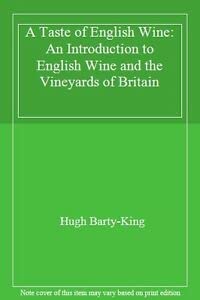 Stock image for A Taste of English Wine: An Introduction to English Wine and the Vineyards of Britain for sale by WorldofBooks