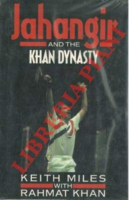 Jahangir and the Khan Dynasty (Pelham practical sports) by Miles, Keith, Khan, Rahmat (1988) Hardcover (9780720718416) by Keith Miles And Rahmat Khan; Rahmat Khan