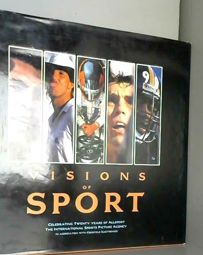 9780720718638: Visions of Sport: Celebrating Twenty Years of Allsport the International Sports Picture Agency in Association with Crosfield Electronics: Twenty Years ... Picture Agency (Pelham practical sports)