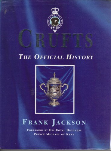 Beispielbild fr CRUFTS: THE OFFICIAL HISTORY. zum Verkauf von Coch-y-Bonddu Books Ltd