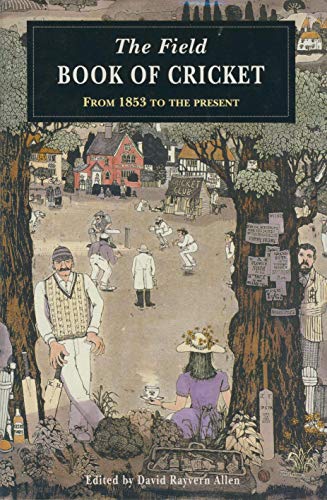 Beispielbild fr The Field Book of Cricket: From 1853 to the Present (Pelham practical sports) zum Verkauf von WorldofBooks