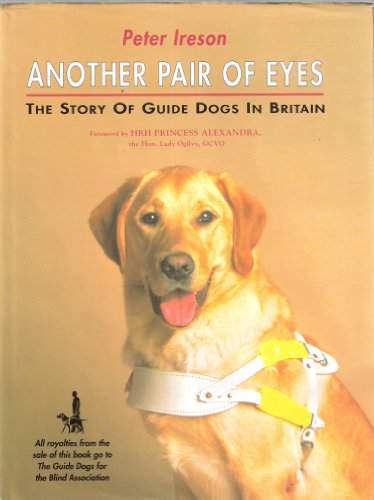 Stock image for Another Pair of Eyes: The Story of Guide Dogs in Britain for sale by AwesomeBooks