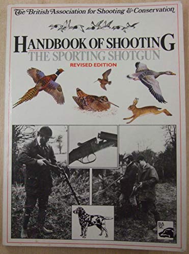 Imagen de archivo de Handbook of Shooting: The Sporting Shotgun a la venta por WorldofBooks