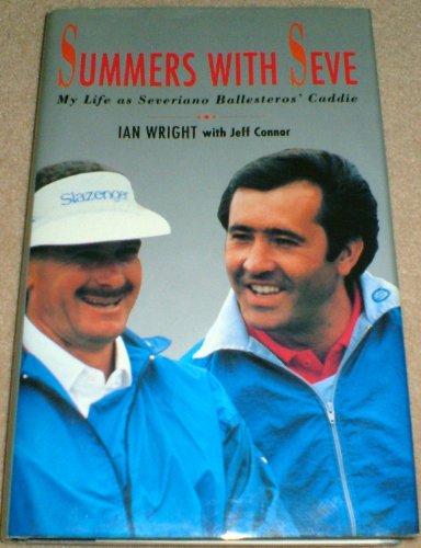 Stock image for Summers with Seve: My Life As Severiano Ballesteros' Caddie: My Life as Severiano Ballesteros' Caddy for sale by AwesomeBooks