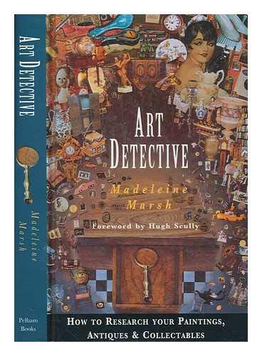 Imagen de archivo de Art Detective: How to Research Your Paintings, Antiques And Collectables a la venta por WorldofBooks