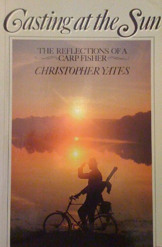 9780720720044: Casting at the Sun: Reflections of a Carp Fisher (Pelham practical sports)