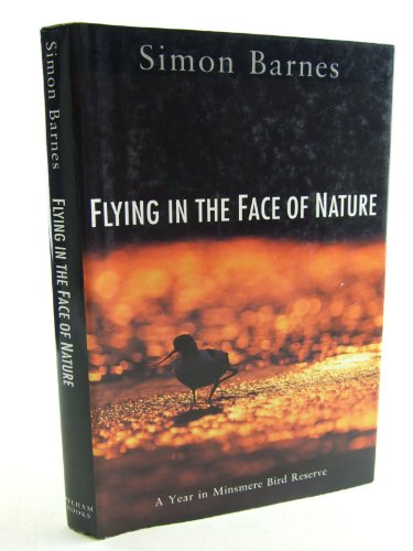 Beispielbild fr Flying in the Face of Nature: A Year in Minsmere Bird Reserve zum Verkauf von WorldofBooks