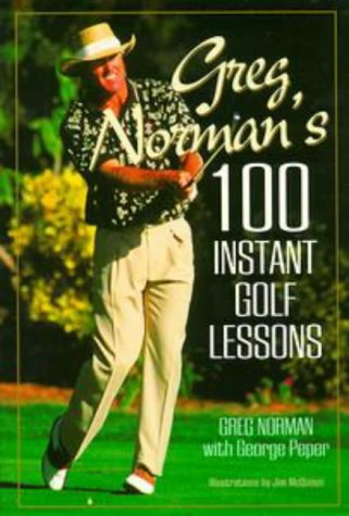 Stock image for Greg Norman's 100 Instant Golf Lessons (Pelham Practical Sports S.) for sale by WorldofBooks