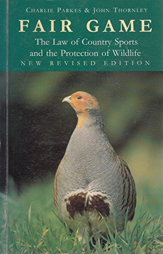 Imagen de archivo de Fair Game: The Law of Country Sports And the Protection of Wildlife a la venta por WorldofBooks
