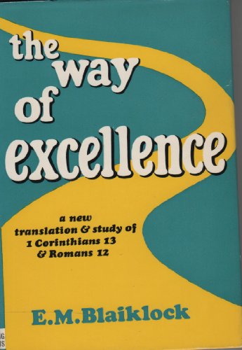 Immagine dell'editore per The way of excellence: A new translation and study of 1 Corinthians 13 and Romans 12 venduto da ThriftBooks-Dallas
