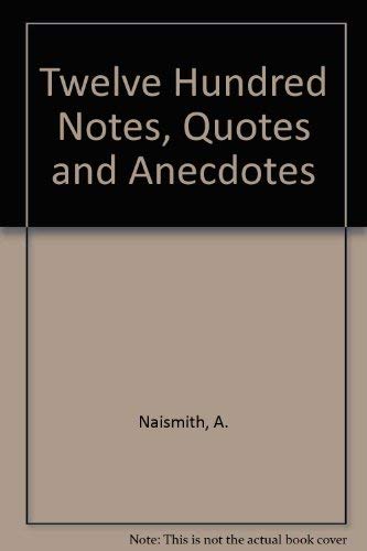 Stock image for Twelve Hundred Notes, Quotes and Anecdotes for sale by WorldofBooks