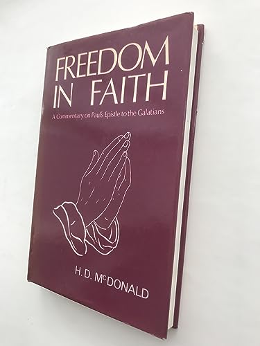 Beispielbild fr Freedom in Faith: A Commentary on Paul's Epistle to the Galatians zum Verkauf von Anybook.com