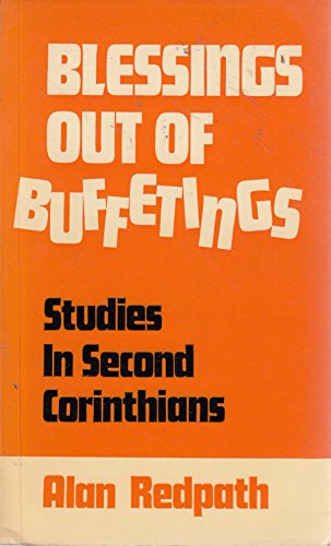 Beispielbild fr Blessings Out of Buffetings: Studies in II Corinthians zum Verkauf von WorldofBooks