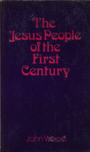 The Jesus people of the first century (9780720802986) by Wood, John