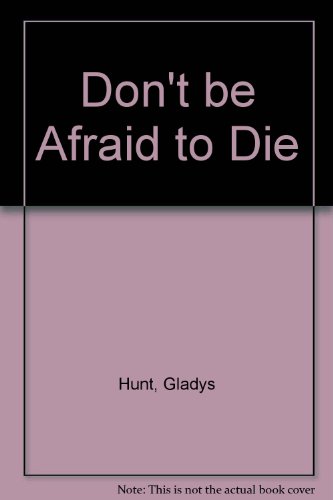 Beispielbild fr Don't be Afraid to Die zum Verkauf von WorldofBooks