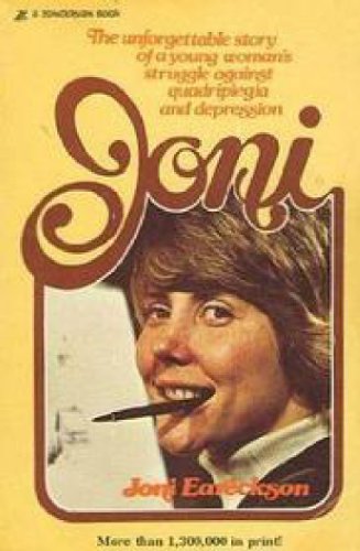 Joni. The Unforgettable Story of a Young Woman's Struggle Against Quadiplegia and Depression.