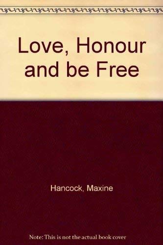 Love, Honour and be Free (9780720804157) by Maxine Hancock