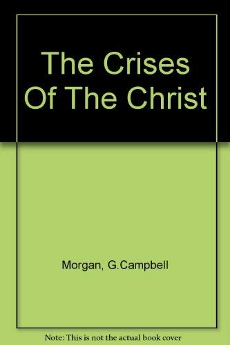 Imagen de archivo de The Crises Of The Christ. a la venta por Bethel Books, Hanley