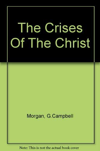 Stock image for The Crises Of The Christ. for sale by Bethel Books, Hanley