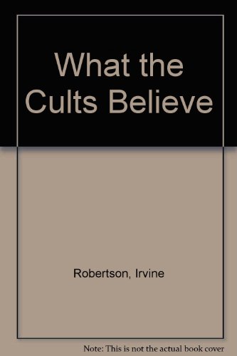 Stock image for What the Cults Believe for sale by Kennys Bookstore