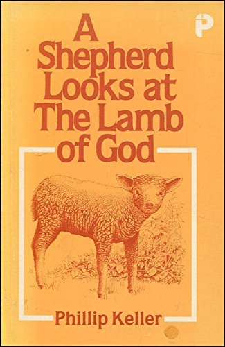 Stock image for A Shepherd Looks at the Lamb of God for sale by WorldofBooks