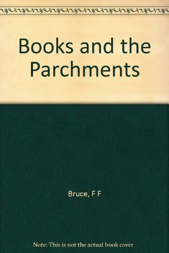 Books and the Parchments (9780720805727) by F.F. Bruce
