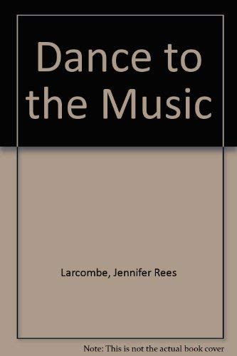 Dance to the Music (9780720806908) by Rees-Larcombe, Jennifer