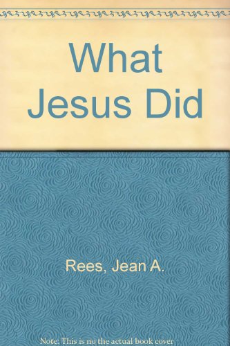 Stock image for WHAT JESUS DID for sale by marvin granlund