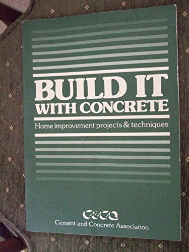 Build it with Concrete Home Improvement Projects and Techniques