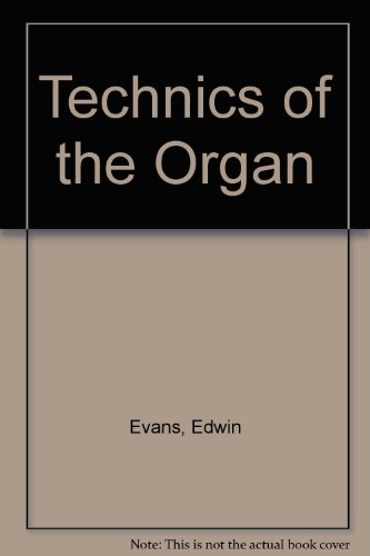 Technics of the Organ (9780721100876) by Edwin Evans