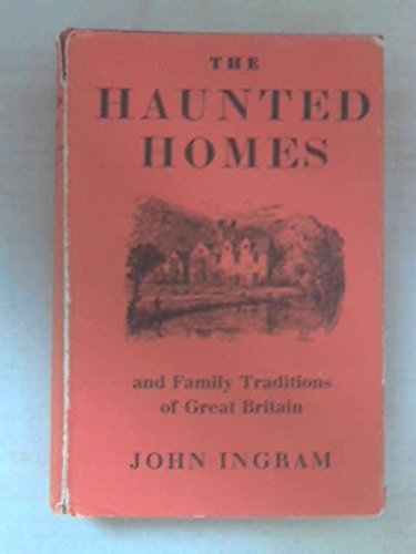 The Haunted Homes and Family Traditions of Great Britain