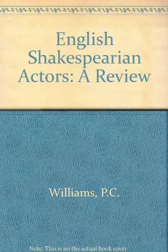 English Shakespearian Actors: A Review (9780721202303) by P.C. Williams