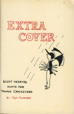 Extra Cover: Light Hearted Hints for Young Cricketers (9780721202709) by Tom Turner