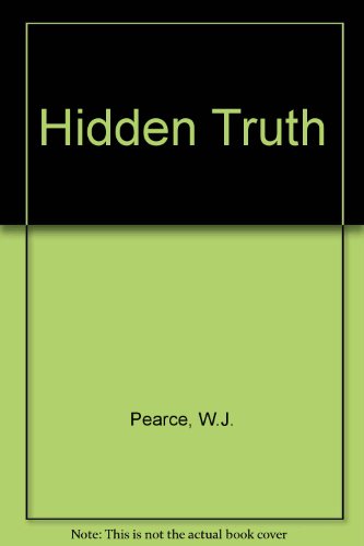 The hidden truth (9780721203386) by Pearce, William John