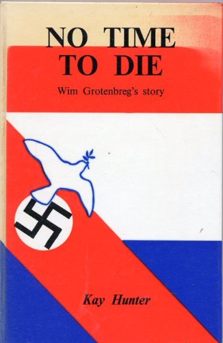 9780721206400: No Time to Die: Wim Grotenbreg's Story