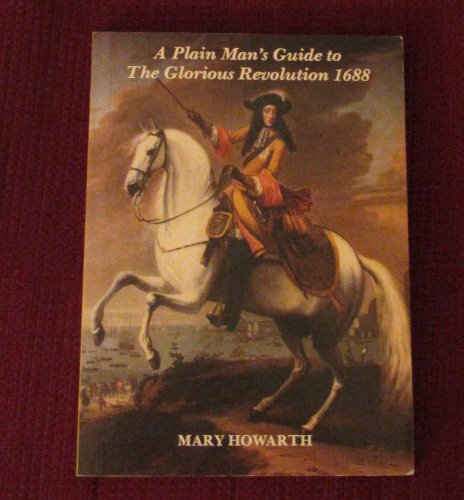 Stock image for A Plain Man's Guide to the Glorious Revolution, 1688 for sale by WorldofBooks