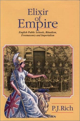 Beispielbild fr Elixir of Empire: The English public schools, ritualism, freemasonry, and imperialism zum Verkauf von HPB-Red