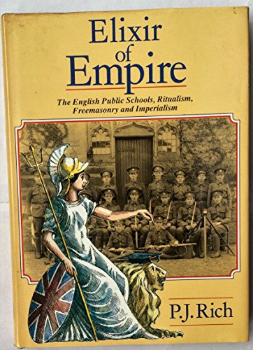 Stock image for Elixir of Empire: The English public schools, ritualism, freemasonry, and imperialism for sale by HPB-Red
