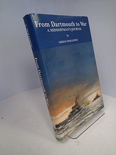 Beispielbild fr From Dartmouth to War: A Midshipman's Journal zum Verkauf von WorldofBooks