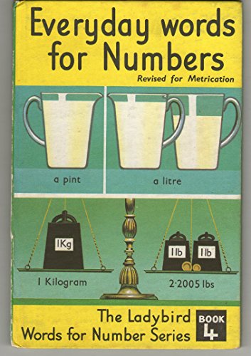 Imagen de archivo de Everyday Words for Numbers: Revised for Metrication (The Ladybird Words for Number Series) (Bk. 4) a la venta por Mary's Book Shop