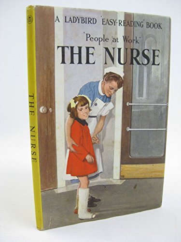 The Nurse : A Ladybird Easy Reading Book : People at Work :Series 606B