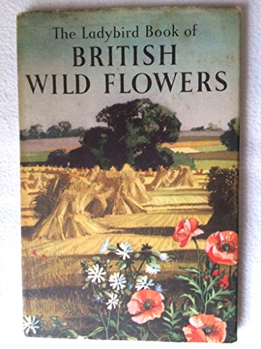 Stock image for British Wild Flowers for sale by ThriftBooks-Dallas
