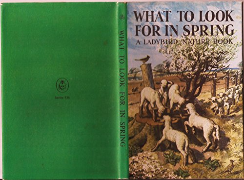 

What To Look For in Spring (A Ladybird Book, Series 536)