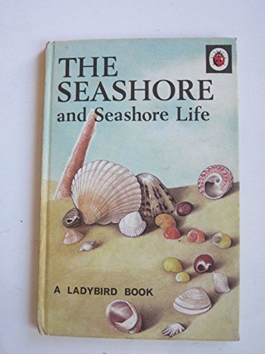 Beispielbild fr The Ladybird Book of The Seashore and Seashore Life zum Verkauf von WorldofBooks