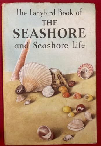 Stock image for The Ladybird Book of The Seashore and Seashore Life for sale by WorldofBooks