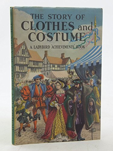 Stock image for THE STORY OF CLOTHES AND COSTUME for sale by Stephen Dadd