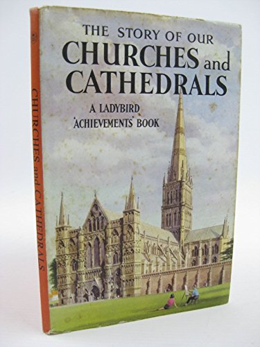 Stock image for The Story of Our Churches and Cathedrals (Achievements) for sale by Top Notch Books